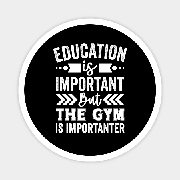 Education is Important But The Gym is Importanter Magnet by Mad Art